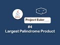 proj euler #4 largest palindrome product in java