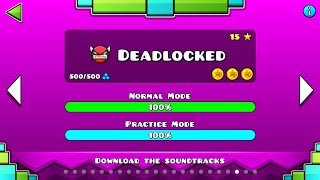 Geometry Dash - "Deadlocked" 100% Complete [All Coins] after 4 year of playing