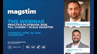 Magstim TMS Webinar Video Recording: Practice Playbook 2026: Fill Chairs + Scale Smarter