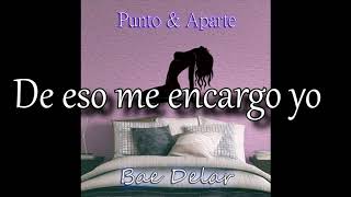 Punto \u0026 Aparte - Bae Delar (Video Lyric)