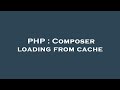 PHP : Composer loading from cache
