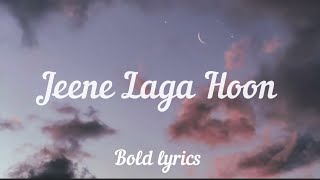 Jeene laga hoon (Lyrics) - Atif Aslam