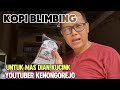 KOPI UNTUK TEMAN YOUTUBER KENONGOREJO