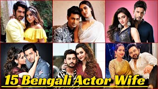 15 Kolkata Bengali Actors Wife And Girlfriend | Most Beautiful Wives of Bengali Actor New, Jeet, Dev