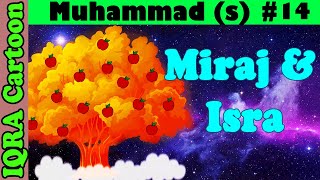 Miraj & Isra | Muhammad  Story Ep 14 ||  Prophet stories for kids : iqra cartoon Islamic cartoon