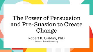 The Power of Persuasion and Pre-Suasion to Create Change