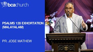 Psalms 128 Exhortation - Pr. Jose Mathew (MALAYALAM)