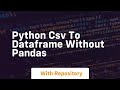 python csv to dataframe without pandas