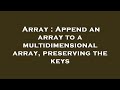 Array : Append an array to a multidimensional array, preserving the keys