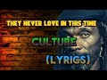 Culture - They Never love In This Time Song Lyrics| LYRICS