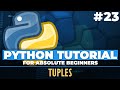 Python tutorial for ABSOLUTE Beginners! Tuples in Python - Episode 23