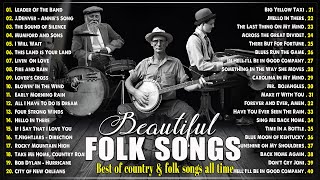 Beautiful Folk Songs - Classic Folk Songs 60s 70s 80s Playlist - Folk & Country Songs Collection