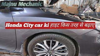 Honda City disel (How to increase car  height )होंडा सिटी कार की हाइट कैसे बढ़ाने का #majnumechanic