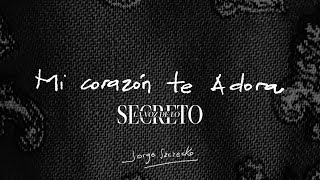 Mi Corazón te Adora // Jorge Szczecko - LA VOZ DE LO SECRETO (Video Lyric Oficial)