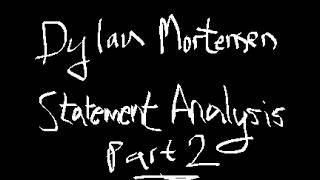 Part 2: Statement Analysis of Dylan Mortensen 11/13/22 Interview