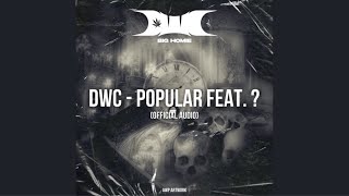 DWC - POPULAR  feat.??? (official audio)