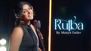 Rutba | Cover By Manya Yadav | Satinder Sartaj | Neeru Bajwa | Kali Jotta | Wamiqa Gabbi bollywood