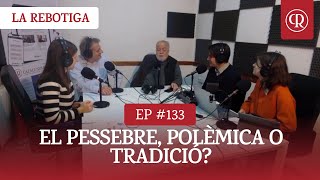 La Rebotiga n. 134. El pessebre, polèmica o tradició?