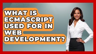 What Is ECMAScript Used For in Web Development? | JavaScript Toolkit News