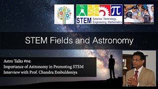 Importance of Astronomy in Promoting STEM-Interview With Prof. Chandra Embuldeniya | Astro Talks #4