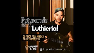 Aula Luthieria - Do Amor Pela Música ao Faturamento