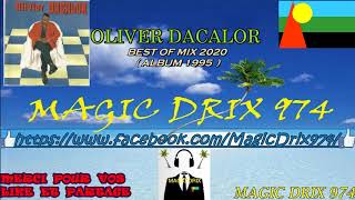 OLIVER DACALOR BEST OF MIX 2020  ALBUM 1995   BY MAGIC DRIX 974