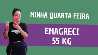 Minha Quarta Feira | Alimentação | Emagreci 55 kg #diariodadieta