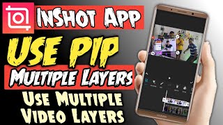 How to use PIP in InShot Video Editing App | Use PIP In InShot App | InShot App Tutorial | PIP |