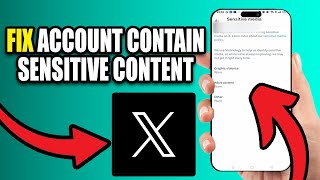 How to FIX This Account Might Include Sensitive Content on (X) Twitter - New Method
