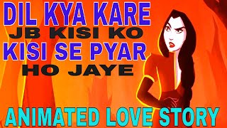 Dil kya kare jb kisi ko kisi se pyar ho jaye/ sanam/ mix /when a witch fall in love with common man