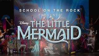 The Little Mermaid - School on the Rock 2023