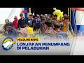 Lonjakan Penumpang di Pelabuhan Jelang Ramadan