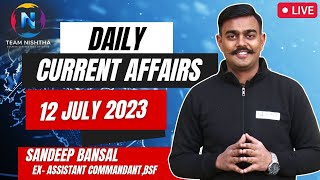 12 JULY 2023 Current Affairs| For All Competitive exam |CDS 2023 #capfac2023 #cds2023 #afcat2023
