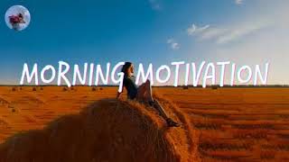 Morning music motivation   songs to boost your mood