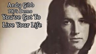 Andy Gibb - You've Got To Live Your Life (1974 DEMO)