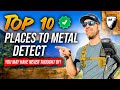 Top 10 Places to Metal Detect You Never Thought Of!