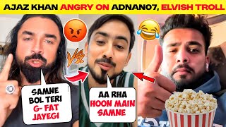 E-LAFDA!🤯 Ajaz Khan Angry😡 On Adnan Sheikh07 | Adnan07 vs Ajaz Khan Controversy | Elvish Yadav Reply