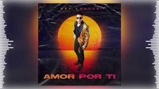 Rey Chavez- Amor Por Ti  (Salsa Sensual 2020)