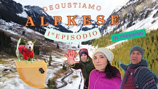 Ep.1° In Trekking alla scoperta di  4 Formaggi Svizzeri. Questa volta ALPKESE!