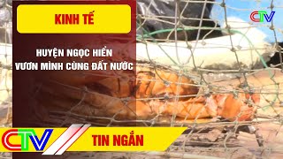 HUYỆN NGỌC HIỂN VƯƠN MÌNH CÙNG ĐẤT NƯỚC