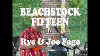 Beachstock Fifteen  -Rye and Joe Fago  6/3/23