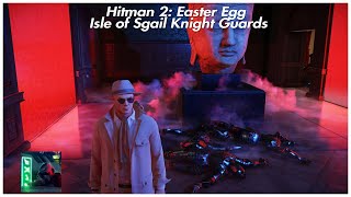 Hitman 2: Easter Egg Isle of Sgail