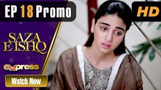 Pakistani Drama | Saza e Ishq - Episode 18 Promo | ET1 | Express TV Dramas | Azfar, Hamayun, Anmol