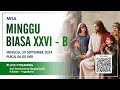 MISA MINGGU BIASA XXVI - B | MINGGU, 29 SEPTEMBER 2024 | 06.00 WIB