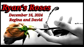 Ryan's Roses December 16, 2024 Regina and David \