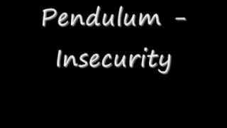 Insecurity - Pendulum