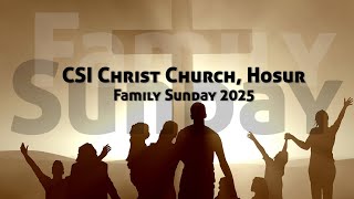 Family Sunday | 05-01-2025 | CSI Christ Church | Hosur