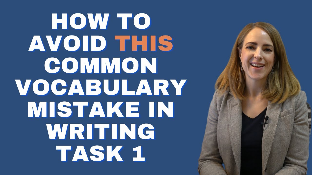 How To Avoid THIS Common Vocabulary Mistake In IELTS Writing Task 1 ...