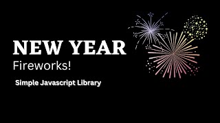 Firework.js - a simple JavaScript library to render fireworks!