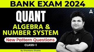 Bank Exams 2024 | Algebra & Number System New Pattern Questions Class 1 | Maths By Shantanu Shukla